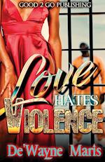 Love hates violence