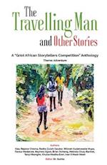The Travelling Man and other Stories: A "Griot African Storytellers Competition" Anthology - Adventure Theme 