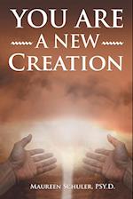 You Are A New Creation