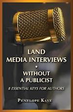 Land Media Interviews Without a Publicist: 8 Essential Keys for Authors 