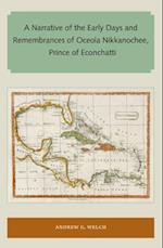 A Narrative of the Early Days and Remembrances of Oceola Nikkanochee, Prince of Econchatti