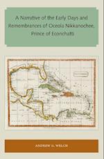 Narrative of the Early Days and Remembrances of Oceola Nikkanochee, Prince of Econchatti