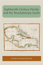 Eighteenth-Century Florida and the Revolutionary South