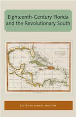 Eighteenth-Century Florida and the Revolutionary South