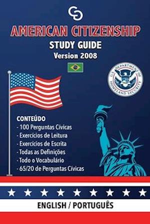 American Citizenship Study Guide - (Version 2008) by Casi Gringos.