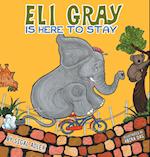 ELI GRAY IS HERE TO STAY