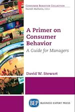 A Primer on Consumer Behavior