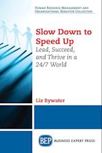 Slow Down to Speed Up