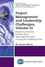 Project Management and Leadership Challenges, Volume III