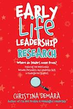 Early Life Leadership Research