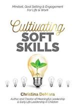 Cultivating Soft Skills: Mindset, Goal Setting & Engagement For Life & Work 