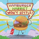 Hamburger Harriet Won't Settle