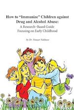 How to "Immunize" Children against Drug and Alcohol Abuse