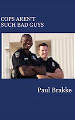 Cops Aren't Such Bad Guys