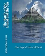 The Battle of the Island and the Sea : The Saga of Suki and Torvi
