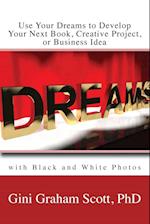 Use Your Dreams to Develop Your Next Book, Creative Project, or Business Idea