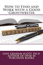 How to Find and Work with a Good Ghostwriter