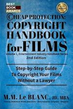 CHEAP PROTECTION, COPYRIGHT HANDBOOK FOR FILMS, 2nd Edition: Step-by-Step Guide to Copyright Your Film Without a Lawyer 
