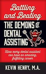 Battling and Beating the Demons of Dental Assisting