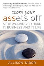 Work Your Assets Off