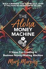 The Aloha Money Machine