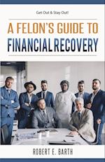 Felon's Guide to Financial Recovery