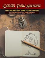Color Thru History - The People of Early Civilization Elementary Supplement 