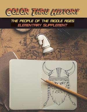 Color Thru History - The People of the Middle Ages Elementary Supplement
