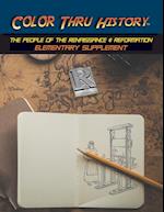 Color Thru History - The People of the Renaissance & Reformation Elementary Supplement 
