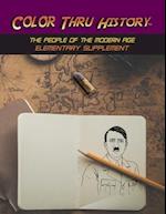 Color Thru History - The People of the Modern Age Elementary Supplement 