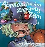 Abracadabra Ziggety Zam 