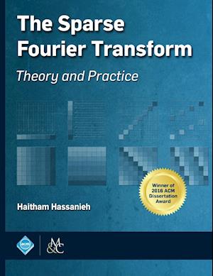 The Sparse Fourier Transform