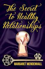 The Secret to Healthy Relationships