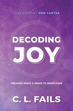 Decoding Joy: Creating Space & Grace to Grow Hope 