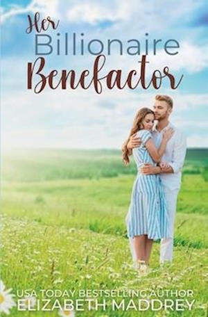 Her Billionaire Benefactor: A Christian Contemporary Romance