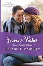 Loaves & Wishes: An Arcadia Valley Romance 