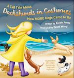 A Tall Tale About Dachshunds in Costumes