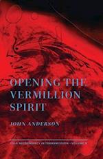 Opening the Vermillion Spirit 