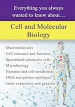 Cell and Molecular Biology: Everything You Always Wanted to Know About... 