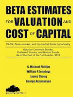 Beta Estimates for Valuation and Cost of Capital, as of the End of 1st Quarter, 2018