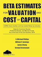Beta Estimates for Valuation and Cost of Capital, as of the End of 2nd Quarter, 2018