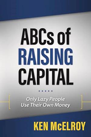 The ABCs of Raising Capital