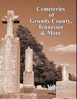 Cemeteries of Grundy County, Tennessee & More Volume 3