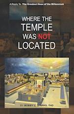 Where The Temple Was Not Located 