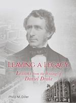 Leaving a Legacy – Lessons from the Writings of Daniel Drake