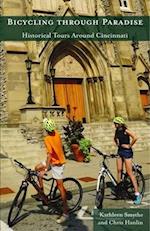 Bicycling through Paradise - Historical Rides Around Cincinnati