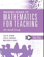 Making Sense of Mathematics for Teaching the Small Group