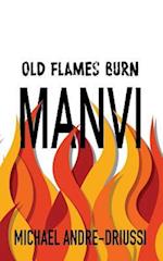 Old Flames Burn Manvi
