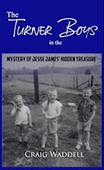The Turner Boys in the Mystery of Jesse James' Hidden Treasure 