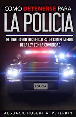 Como Detenerse Para La Policia